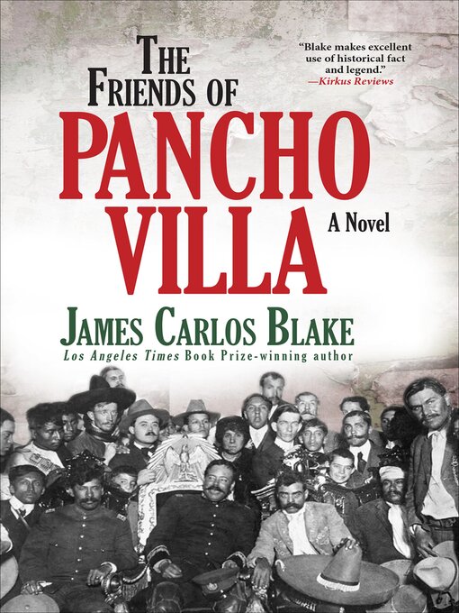 Title details for The Friends of Pancho Villa by James Carlos Blake - Wait list